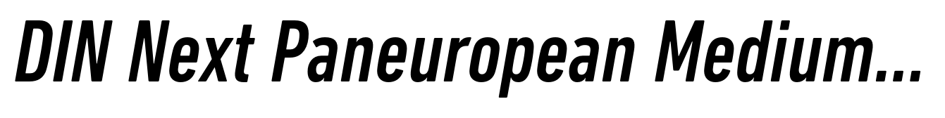 DIN Next Paneuropean Medium Condensed Italic
